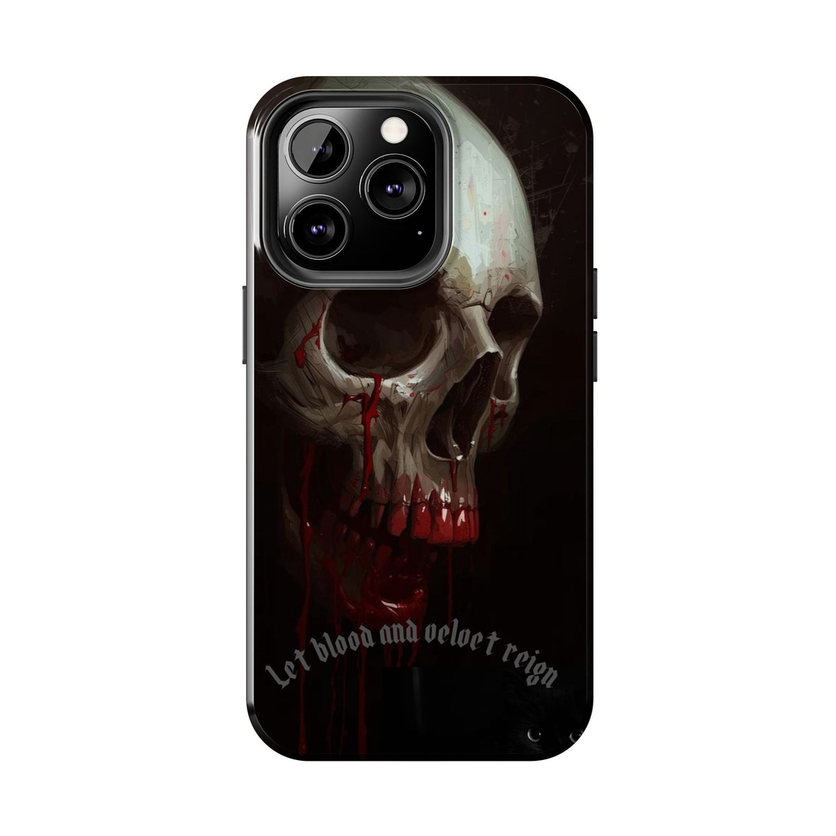 Skull Phone Case — 'Let Blood and Velvet Reign' Gothic Tough Protective Cover